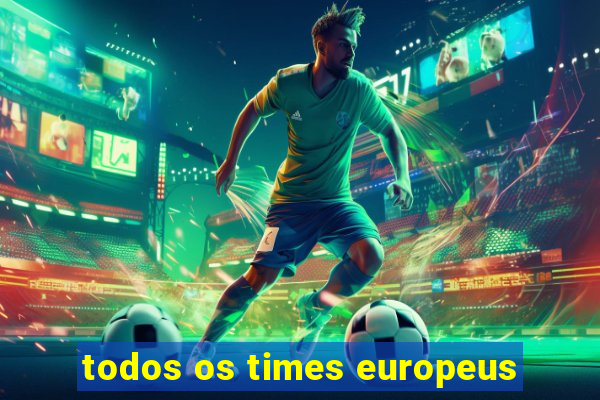 todos os times europeus